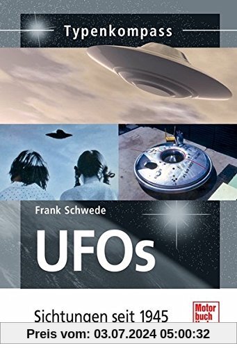 UFOs: Sichtungen seit 1945 (Typenkompass)
